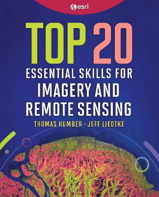 Top 20 Essential Skills for Imagery and Remote Sensing - Thomas Humber,Jeff Liedtke - cover