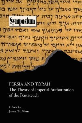 Persia and Torah: The Theory of Imperial Authorization of the Pentateuch - cover