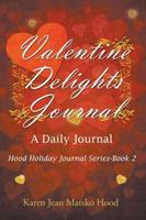 Valentine Delights: A Daily Journal - Karen Jean Matsko Hood - cover