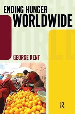 Ending Hunger Worldwide - George Kent - cover