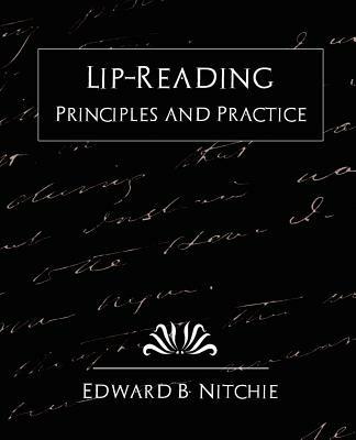 Lip-Reading Principles and Practice (New Edition) - B Nitchie Edward B Nitchie,Edward B Nitchie - cover