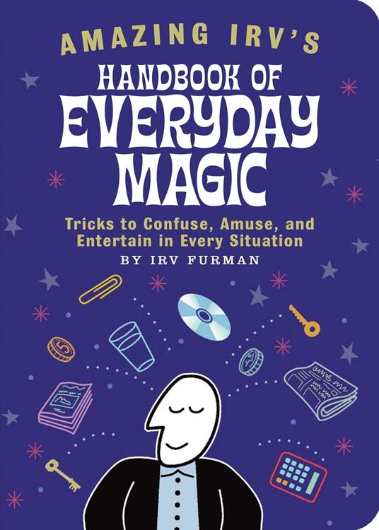 Amazing Irv's Handbook of Everyday Magic