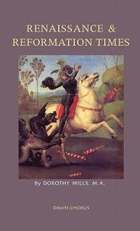 Renaissance and Reformation Times - Dorothy Mills - cover