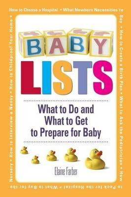 Baby Lists: What to Do and What to Get to Prepare for Baby - Elaine Farber - cover