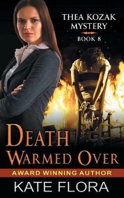 Death Warmed Over (The Thea Kozak Mystery Series, Book 8) - Kate Flora - cover