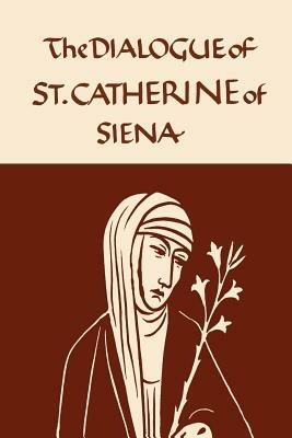 Catherine of Siena: The Dialogue of the Seraphic Virgin - Catherine of Siena - cover