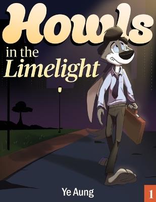 Howls in the Limelight Volume 1 - Ye Aung - cover
