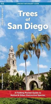 Trees of San Diego: A Folding Pocket Guide to Native & Other Distinctive Species - J M Kavanagh - cover