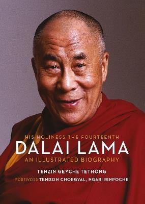 His Holiness the Fourteenth Dalai Lama: An Illustrated Biography - Tenzin Geyche Tethong,Jane Moore - cover