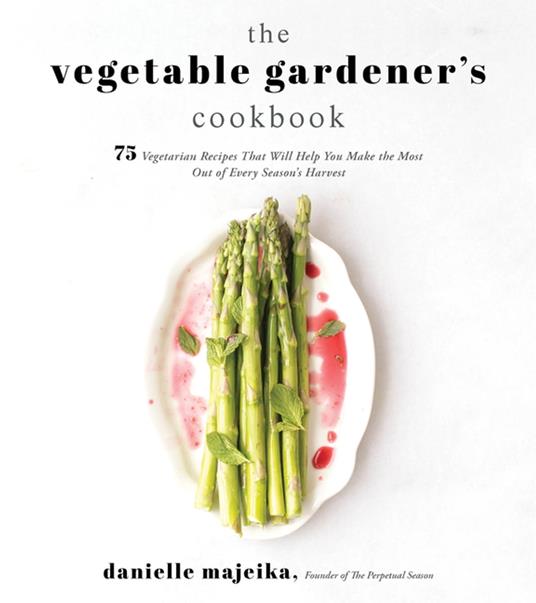 The Vegetable Gardener's Cookbook