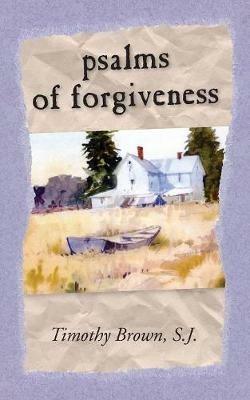 Psalms and Forgiveness - S J Timothy Brown - cover