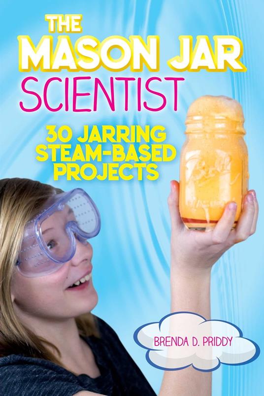 The Mason Jar Scientist - Brenda Priddy - ebook