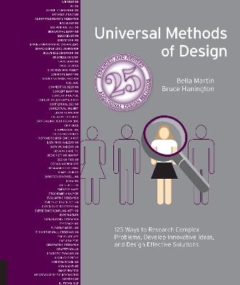 Universal Methods of Design, Expanded and Revised: 125 Ways to Research Complex Problems, Develop Innovative Ideas, and Design Effective Solutions - Bruce Hanington,Bella Martin - cover