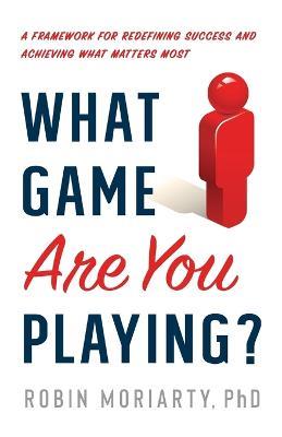What Game Are You Playing? - Robin Moriarty - cover