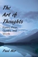 The Art of Thoughts - Poetry, Prose, Quotes, and Words - Paul Her - cover