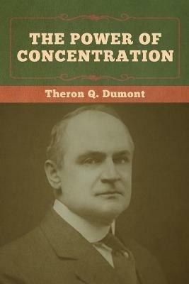 The Power of Concentration - Theron Q Dumont - cover