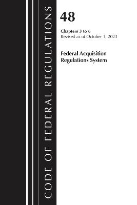 Code of Federal Regulations, Title 48 Federal Acquisition Regulations System Chapters 3-6, Revised as of October 1, 2025 - Office of the Federal Register (U.S.) - cover