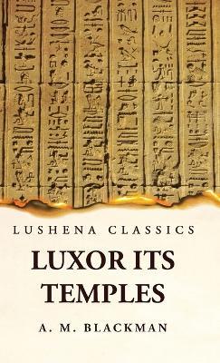 Luxor and its Temples - Aylward M Blackman - cover