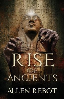 Rise of Ancients - Allen Rebot - cover