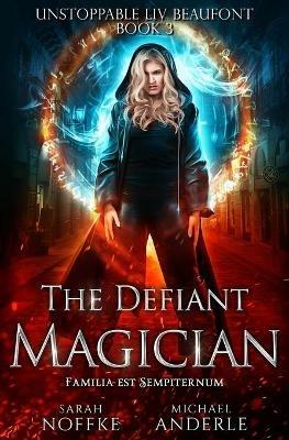 The Defiant Magician - Michael Anderle,Sarah Noffke - cover