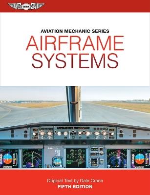 Aviation Mechanic Series: Airframe Systems - Dale Crane - cover