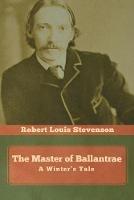 The Master of Ballantrae: A Winter's Tale - Robert Louis Stevenson - cover
