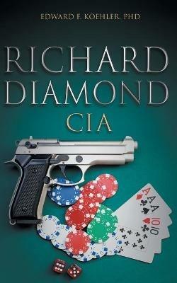 Richard Diamond, CIA - Edward F Koehler - cover
