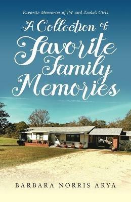 Collection of Our Favorite Family Memories - Barbara Norris Arya - cover