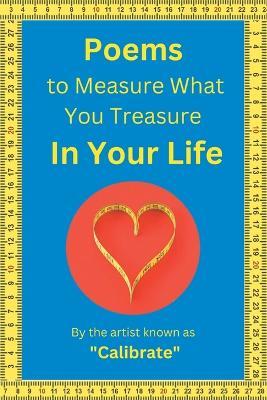 Poems to Measure What you Treasure in Your Life - Calibrate - cover