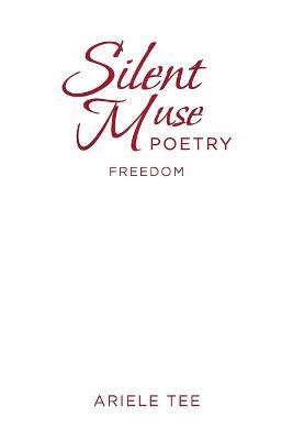 Silent Muse Poetry: Freedom - Ariele Tee - cover