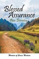 Blessed Assurance: Our Stories - Women of Grace Writers - cover