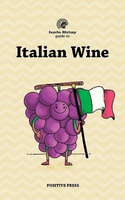 Jumbo Shrimp Guide to Italian Wine - Positive Press - cover