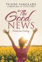The Good News: Victorious Living - Tunde Fakolade - cover