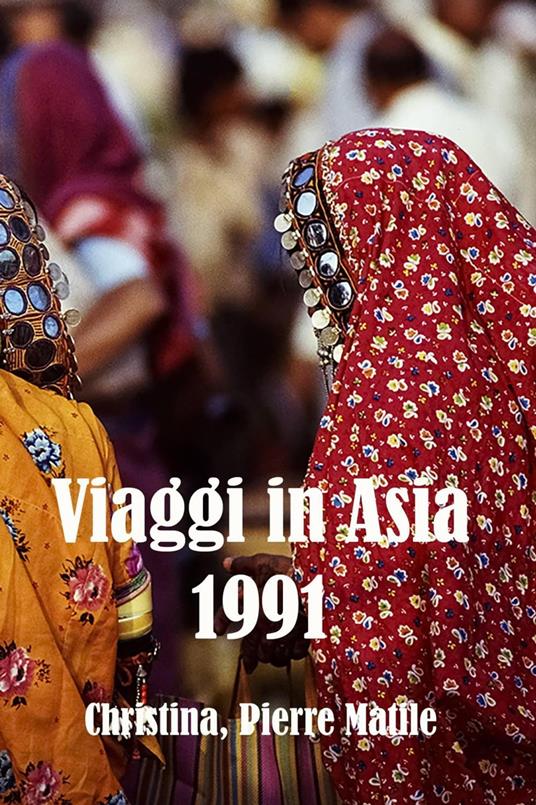 Viaggi in Asia - Pierre Matile - ebook