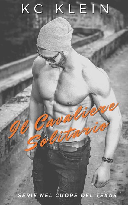 Il Cavaliere Solitario - KC Klein - ebook