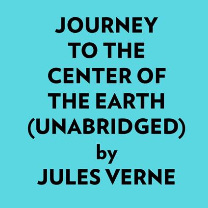 Journey To The Center Of The Earth (Unabridged)