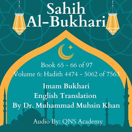 Sahih Al Bukhari English Translation Volume 6 Book 65-66 Hadith 4474-5062 of 7563