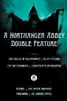 A Northanger Abbey Double Feature: The Castle of Wolfenbach by Eliza Parsons & The Necromancer by Lawrence Flammenberg - Eliza Parsons,Lawrence Flammenburg - cover