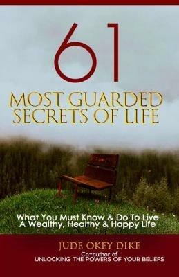 61 Most Guarded Secrets of Life - Jude Okey Dike - cover