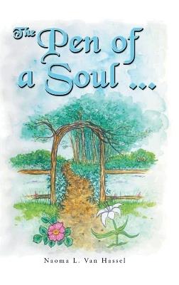 The Pen of A Soul - Naoma L Van Hassel - cover