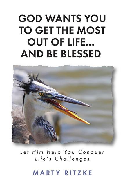 God Wants You to Get the Most Out of Life... and Be Blessed!
