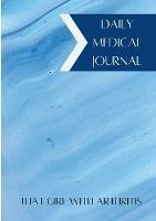 Daily Medical Journal: That Girl With Arthritis - Brianna Reeves - cover