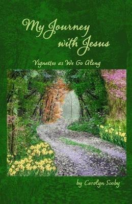 My Journey with Jesus - Carolyn Scoby - cover