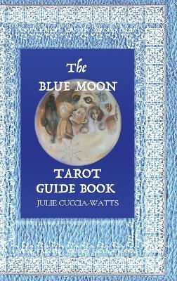 Blue Moon Tarot: A Unique interpretation of the Major Arcana - cover