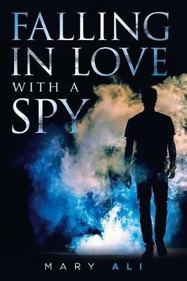 Falling in Love with a Spy - Mary Ali - cover