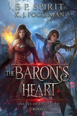 The Baron's Heart (Heroes of Ravenford Book 5) - F P Spirit - cover