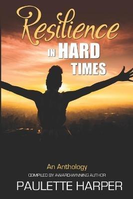 Resilience in Hard Times - Paulette Harper - cover