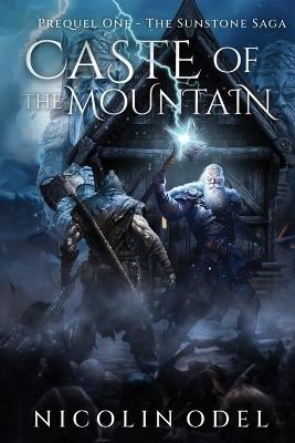 Caste of the Mountain: Prequel One - Nicolin Odel - cover