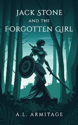 Jack Stone & The Forgotten Girl - A L Armitage - cover