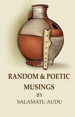 Random and Poetic Musings - Salamatu Audu - cover